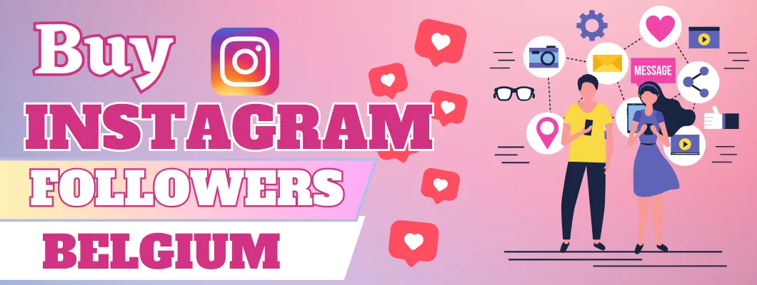 7 Best Sites to Buy Instagram Followers Belgium (Real & Active)